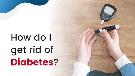 how to get rid of diabetes